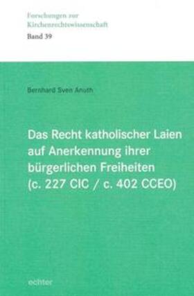 Anuth | Das Recht katholischer Laien auf Anerkennung ihrer bürgerlichen Freiheiten (c. 227 CIC / c. 402 CCEO) | E-Book | sack.de