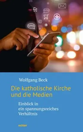 Beck |  Die katholische Kirche und die Medien | eBook | Sack Fachmedien