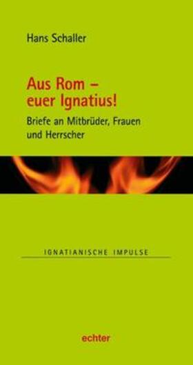 Schaller | Aus Rom – euer Ignatius! | E-Book | sack.de