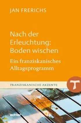Frerichs | Nach der Erleuchtung: Boden wischen | E-Book | www.sack.de