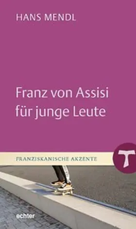 Mendl |  Franz von Assisi für junge Leute | eBook | Sack Fachmedien