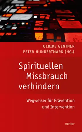 Gentner / Hundertmark |  Spirituellen Missbrauch verhindern | Buch |  Sack Fachmedien
