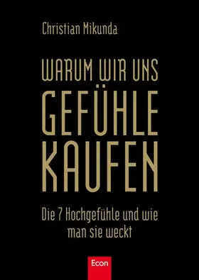 Mikunda |  Warum wir uns Gefühle kaufen | Buch |  Sack Fachmedien