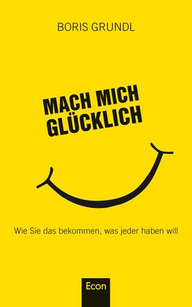 Grundl | Mach mich glücklich | Buch | 978-3-430-20178-0 | sack.de