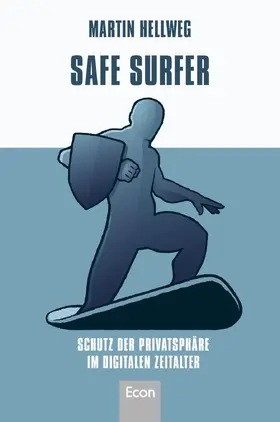 Hellweg | Safe Surfer - 52 Tipps zum Schutz Ihrer Privatsphäre im digitalen Zeitalter | Buch | 978-3-430-20188-9 | sack.de