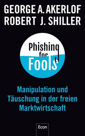 Akerlof / Shiller | Phishing for Fools | Buch | 978-3-430-20206-0 | sack.de