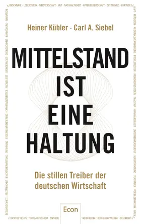 Siebel / Kübler | Mittelstand ist eine Haltung | Buch | 978-3-430-20220-6 | www.sack.de