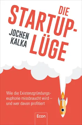 Kalka |  Die StartUp-Lüge | Buch |  Sack Fachmedien
