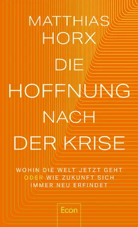 Horx |  Die Hoffnung nach der Krise | Buch |  Sack Fachmedien