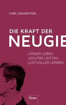 Naughton |  Die Kraft der Neugier | Buch |  Sack Fachmedien