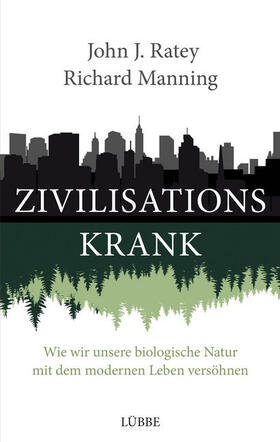 Ratey / Manning |  Zivilisationskrank | Buch |  Sack Fachmedien