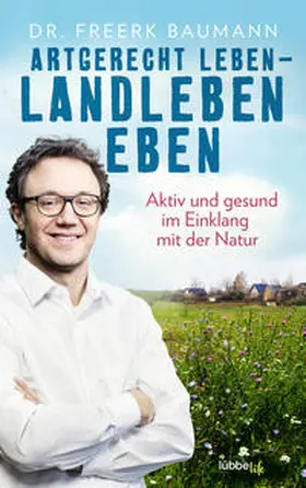 Baumann |  Artgerecht leben - Landleben eben | Buch |  Sack Fachmedien