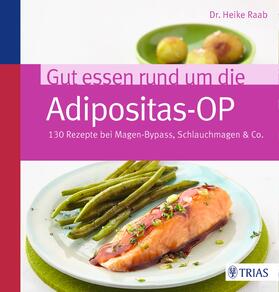 Raab | Gut essen rund um die Adipositas-OP | Buch | 978-3-432-10048-7 | sack.de