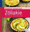 Hiller |  Köstlich essen bei Zöliakie | eBook | Sack Fachmedien