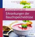 Singer / Eggstein / Lange |  Gesund essen bei Erkrankungen der Bauchspeicheldrüse | Buch |  Sack Fachmedien