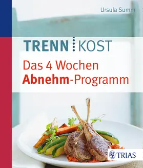 Summ |  Trennkost - Das 4 Wochen Abnehm-Programm | Buch |  Sack Fachmedien