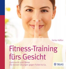 Höfler | Höfler, H: Fitness-Training fürs Gesicht | Buch | 978-3-432-10195-8 | sack.de