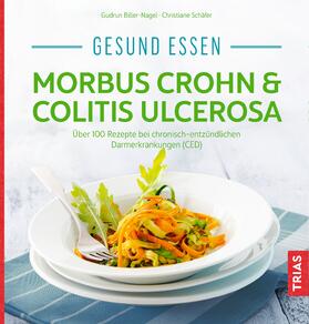 Biller-Nagel / Schäfer |  Gesund essen - Morbus Crohn & Colitis ulcerosa | Buch |  Sack Fachmedien