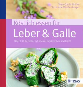 Müller / Weißenberger |  Köstlich essen für Leber & Galle | Buch |  Sack Fachmedien
