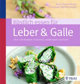 Müller / Weißenberger |  Köstlich essen für Leber & Galle | eBook | Sack Fachmedien