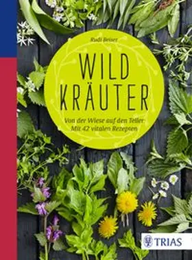 Beiser | Wildkräuter | Buch | 978-3-432-10265-8 | www.sack.de