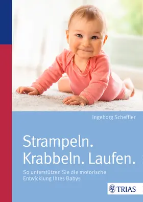 Scheffler | Strampeln. Krabbeln. Laufen. | E-Book | www.sack.de