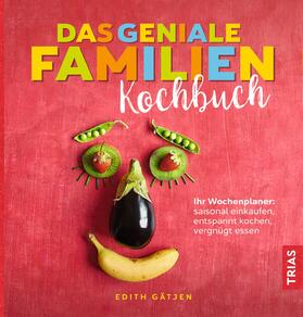Gätjen |  Das geniale Familien-Kochbuch | Buch |  Sack Fachmedien