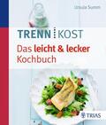 Summ |  Trennkost - Das leicht & lecker Kochbuch | Buch |  Sack Fachmedien