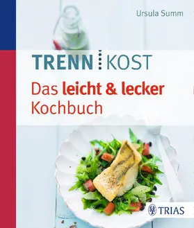 Summ |  Trennkost - Das leicht & lecker Kochbuch | eBook | Sack Fachmedien