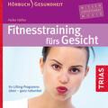 Höfler |  Fitness-Training fürs Gesicht - Hörbuch | Sonstiges |  Sack Fachmedien