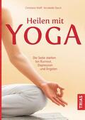 Wolff / Starck |  Heilen mit Yoga | Buch |  Sack Fachmedien