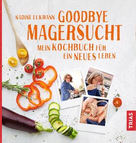 Eckmann | Eckmann, N: Goodbye Magersucht | Buch | 978-3-432-10463-8 | sack.de