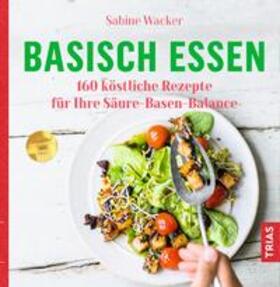 Wacker | Basisch essen | Buch | 978-3-432-10502-4 | sack.de