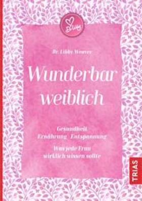 Weaver | Wunderbar weiblich | Buch | 978-3-432-10518-5 | sack.de