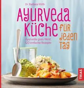 Wirth | Ayurveda-Küche für jeden Tag | Buch | 978-3-432-10548-2 | www.sack.de
