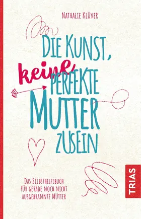 Klüver |  Die Kunst, keine perfekte Mutter zu sein | eBook | Sack Fachmedien