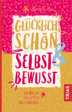 Poller |  Glücklich, schön & selbstbewusst | eBook | Sack Fachmedien