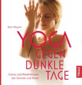 Wagner | Yoga gegen dunkle Tage | Buch | 978-3-432-10707-3 | sack.de