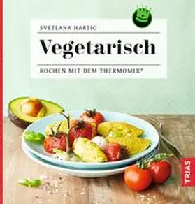 Hartig | Vegetarisch | Buch | 978-3-432-10723-3 | www.sack.de