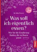 Weaver |  Was soll ich eigentlich essen? | eBook | Sack Fachmedien