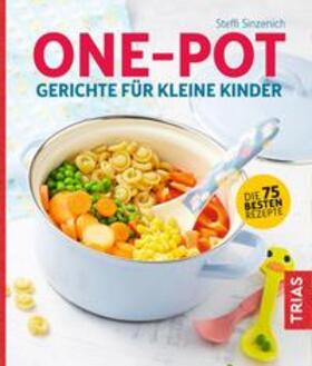 Sinzenich | One-Pot - Gerichte für kleine Kinder | Buch | 978-3-432-10778-3 | sack.de