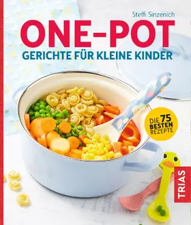 Sinzenich |  One-Pot - Gerichte für kleine Kinder | eBook | Sack Fachmedien