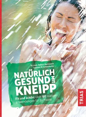 Bachmann / Schleinkofer | Natürlich gesund mit Kneipp | Buch | 978-3-432-10796-7 | sack.de