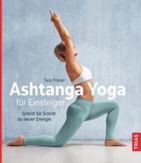 Fraser | Ashtanga Yoga für Einsteiger | Buch | 978-3-432-10819-3 | sack.de