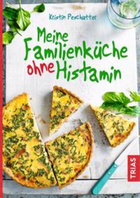 Peschutter | Meine Familienküche ohne Histamin | Buch | 978-3-432-10897-1 | sack.de