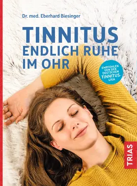 Biesinger |  Tinnitus - Endlich Ruhe im Ohr | Buch |  Sack Fachmedien