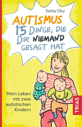 Elley |  Autismus - 15 Dinge, die dir niemand gesagt hat | eBook | Sack Fachmedien