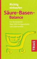 Worlitschek / Mayr |  Richtig einkaufen Säure-Basen-Balance | Buch |  Sack Fachmedien