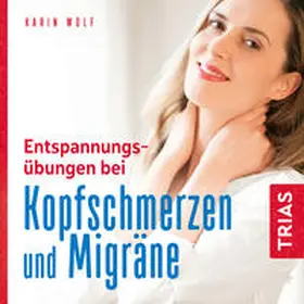Wolf |  Entspannungsübungen bei Kopfschmerzen und Migräne | Sonstiges |  Sack Fachmedien