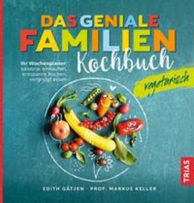 Gätjen / Keller |  Das geniale Familienkochbuch vegetarisch | Buch |  Sack Fachmedien